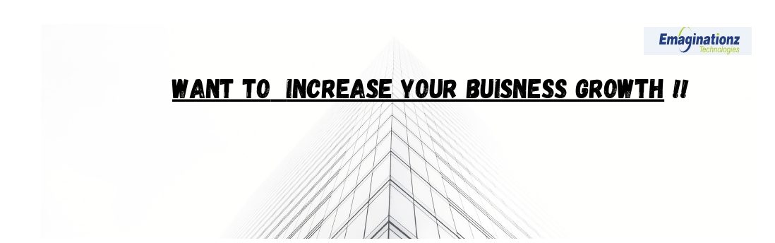 Want To Increase Business Growth ?